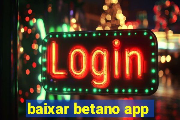 baixar betano app